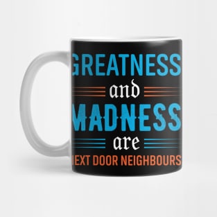Greatness and Madness Quote about Success Mug